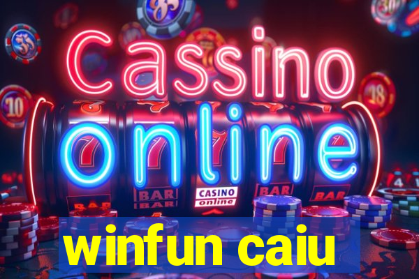 winfun caiu